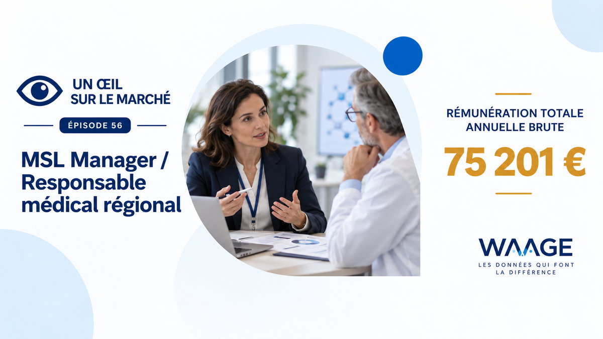 Un œil sur le marché (épisode 56) : aujourd’hui, la rémunération 2026 du MSL Manager / Responsable médical régional