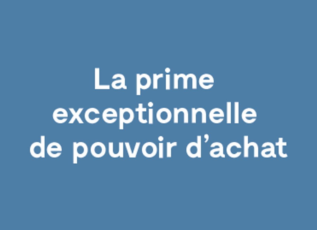 Aménagements relatifs à la prime exceptionnelle de pouvoir d’achat