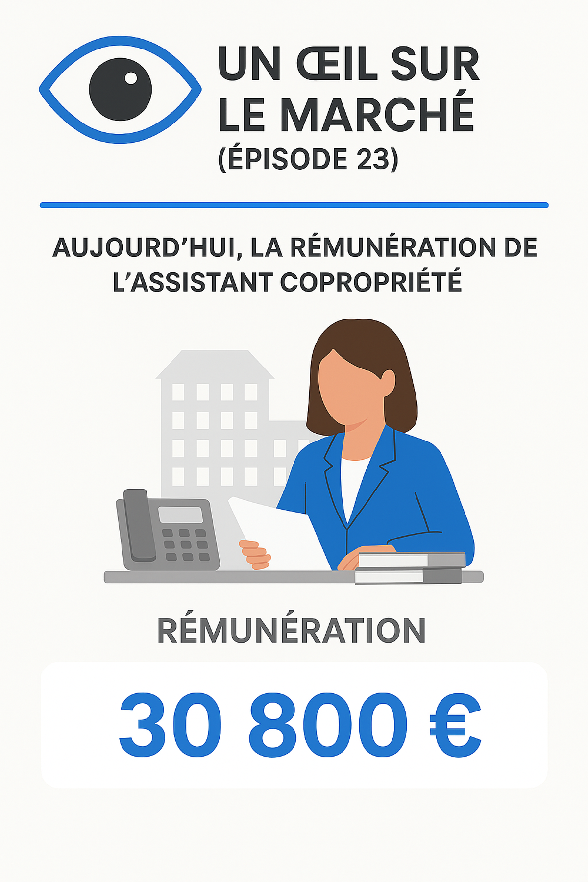 Un œil sur le marché (épisode 23). Aujourd'hui, la rémunération de l’assistant copropriété.