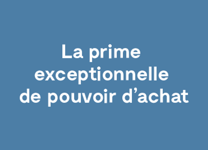 Aménagements relatifs à la prime exceptionnelle de pouvoir d’achat