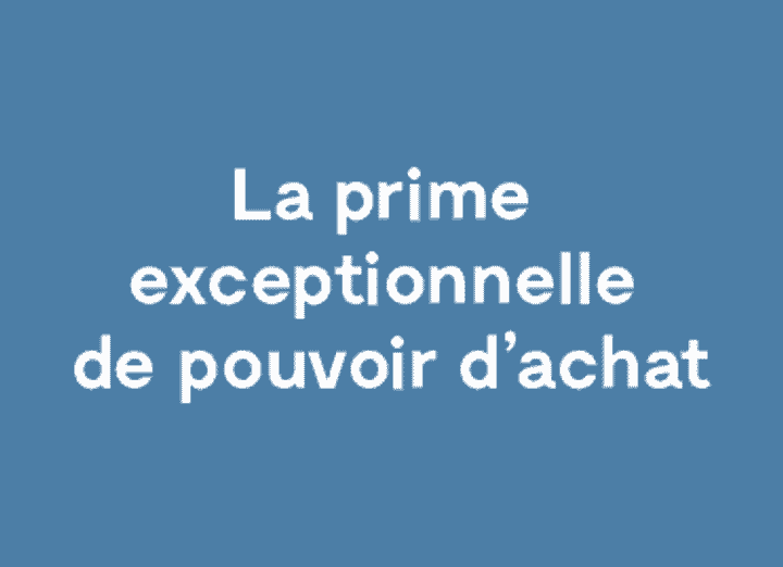 La Prime Exceptionnelle de Pouvoir d'Achat (PEPA)