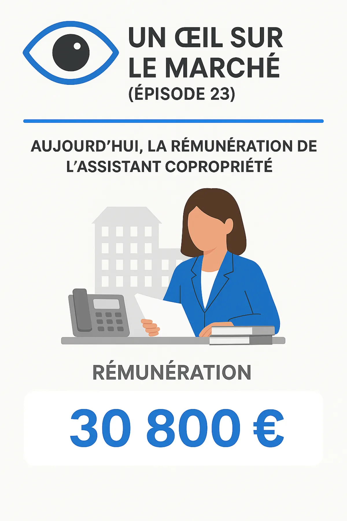 Un œil sur le marché (épisode 23). Aujourd'hui, la rémunération de l’assistant copropriété.